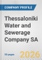 Thessaloniki Water and Sewerage Company SA Fundamental Company Report Including Financial, SWOT, Competitors and Industry Analysis - Product Thumbnail Image