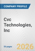 Cvc Technologies, Inc. Fundamental Company Report Including Financial, SWOT, Competitors and Industry Analysis- Product Image