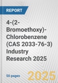 4-(2-Bromoethoxy)-Chlorobenzene (CAS 2033-76-3) Industry Research 2025: Global and Regional Market Trends 2019-2024 and Forecast to 2029- Product Image