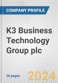 K3 Business Technology Group plc Fundamental Company Report Including Financial, SWOT, Competitors and Industry Analysis- Product Image