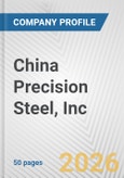 China Precision Steel, Inc. Fundamental Company Report Including Financial, SWOT, Competitors and Industry Analysis- Product Image
