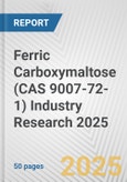 Ferric Carboxymaltose (CAS 9007-72-1) Industry Research 2025: Global and Regional Market Trends 2019-2024 and Forecast to 2029- Product Image