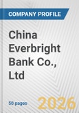 China Everbright Bank Co., Ltd. Fundamental Company Report Including Financial, SWOT, Competitors and Industry Analysis- Product Image