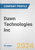 Dawn Technologies Inc. Fundamental Company Report Including Financial, SWOT, Competitors and Industry Analysis- Product Image