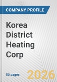 Korea District Heating Corp. Fundamental Company Report Including Financial, SWOT, Competitors and Industry Analysis- Product Image