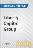 Liberty Capital Group Fundamental Company Report Including Financial, SWOT, Competitors and Industry Analysis- Product Image