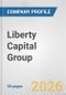 Liberty Capital Group Fundamental Company Report Including Financial, SWOT, Competitors and Industry Analysis - Product Thumbnail Image