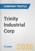 Trinity Industrial Corp. Fundamental Company Report Including Financial, SWOT, Competitors and Industry Analysis- Product Image