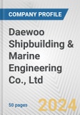 Daewoo Shipbuilding & Marine Engineering Co., Ltd. Fundamental Company Report Including Financial, SWOT, Competitors and Industry Analysis- Product Image