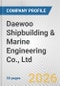 Daewoo Shipbuilding & Marine Engineering Co., Ltd. Fundamental Company Report Including Financial, SWOT, Competitors and Industry Analysis - Product Thumbnail Image