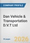Dan Vehicle & Transportation D.V.T Ltd. Fundamental Company Report Including Financial, SWOT, Competitors and Industry Analysis - Product Thumbnail Image