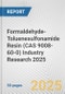 Formaldehyde-Toluenesulfonamide Resin (CAS 9008-60-0) Industry Research 2025: Global and Regional Market Trends 2019-2024 and Forecast to 2029 - Product Thumbnail Image