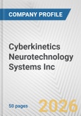 Cyberkinetics Neurotechnology Systems Inc. Fundamental Company Report Including Financial, SWOT, Competitors and Industry Analysis- Product Image