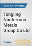 Tongling Nonferrous Metals Group Co Ltd. Fundamental Company Report Including Financial, SWOT, Competitors and Industry Analysis- Product Image