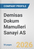Demisas Dokum Mamulleri Sanayi AS Fundamental Company Report Including Financial, SWOT, Competitors and Industry Analysis- Product Image