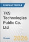 TKS Technologies Public Co. Ltd. Fundamental Company Report Including Financial, SWOT, Competitors and Industry Analysis - Product Thumbnail Image