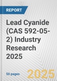 Lead Cyanide (CAS 592-05-2) Industry Research 2025: Global and Regional Market Trends 2019-2024 and Forecast to 2029- Product Image