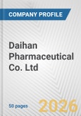 Daihan Pharmaceutical Co. Ltd. Fundamental Company Report Including Financial, SWOT, Competitors and Industry Analysis- Product Image