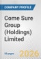 Come Sure Group (Holdings) Limited Fundamental Company Report Including Financial, SWOT, Competitors and Industry Analysis - Product Thumbnail Image