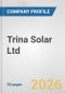 Trina Solar Ltd. Fundamental Company Report Including Financial, SWOT, Competitors and Industry Analysis - Product Thumbnail Image