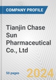Tianjin Chase Sun Pharmaceutical Co., Ltd. Fundamental Company Report Including Financial, SWOT, Competitors and Industry Analysis- Product Image