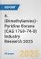 4-(Dimethylamino)-Pyridine Borane (CAS 1769-74-0) Industry Research 2025: Global and Regional Market Trends 2019-2024 and Forecast to 2029 - Product Thumbnail Image