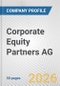Corporate Equity Partners AG Fundamental Company Report Including Financial, SWOT, Competitors and Industry Analysis - Product Thumbnail Image