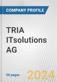 TRIA ITsolutions AG Fundamental Company Report Including Financial, SWOT, Competitors and Industry Analysis- Product Image
