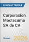 Corporacion Moctezuma SA de CV Fundamental Company Report Including Financial, SWOT, Competitors and Industry Analysis - Product Thumbnail Image