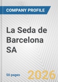 La Seda de Barcelona SA Fundamental Company Report Including Financial, SWOT, Competitors and Industry Analysis- Product Image