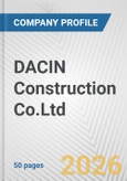 DACIN Construction Co.Ltd Fundamental Company Report Including Financial, SWOT, Competitors and Industry Analysis- Product Image