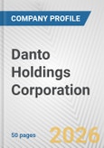 Danto Holdings Corporation Fundamental Company Report Including Financial, SWOT, Competitors and Industry Analysis- Product Image