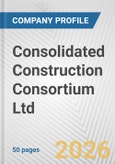 Consolidated Construction Consortium Ltd. Fundamental Company Report Including Financial, SWOT, Competitors and Industry Analysis- Product Image