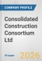 Consolidated Construction Consortium Ltd. Fundamental Company Report Including Financial, SWOT, Competitors and Industry Analysis - Product Thumbnail Image