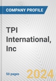 TPI International, Inc. Fundamental Company Report Including Financial, SWOT, Competitors and Industry Analysis- Product Image