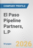 El Paso Pipeline Partners, L.P. Fundamental Company Report Including Financial, SWOT, Competitors and Industry Analysis- Product Image