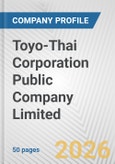 Toyo-Thai Corporation Public Company Limited Fundamental Company Report Including Financial, SWOT, Competitors and Industry Analysis- Product Image