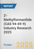 2'-Methylformanilide (CAS 94-69-9) Industry Research 2025: Global and Regional Market Trends 2019-2024 and Forecast to 2029- Product Image