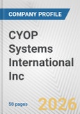 CYOP Systems International Inc. Fundamental Company Report Including Financial, SWOT, Competitors and Industry Analysis- Product Image