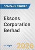 Eksons Corporation Berhad Fundamental Company Report Including Financial, SWOT, Competitors and Industry Analysis- Product Image