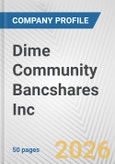 Dime Community Bancshares Inc. Fundamental Company Report Including Financial, SWOT, Competitors and Industry Analysis- Product Image
