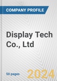 Display Tech Co., Ltd. Fundamental Company Report Including Financial, SWOT, Competitors and Industry Analysis- Product Image