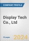 Display Tech Co., Ltd. Fundamental Company Report Including Financial, SWOT, Competitors and Industry Analysis - Product Thumbnail Image