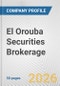 El Orouba Securities Brokerage Fundamental Company Report Including Financial, SWOT, Competitors and Industry Analysis - Product Thumbnail Image