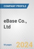 eBase Co., Ltd. Fundamental Company Report Including Financial, SWOT, Competitors and Industry Analysis- Product Image