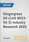 Gingergrass Oil (CAS 8023-92-5) Industry Research 2025: Global and Regional Market Trends 2019-2024 and Forecast to 2029 - Product Image