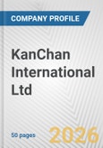KanChan International Ltd. Fundamental Company Report Including Financial, SWOT, Competitors and Industry Analysis- Product Image