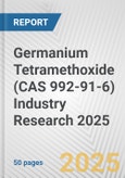 Germanium Tetramethoxide (CAS 992-91-6) Industry Research 2025: Global and Regional Market Trends 2019-2024 and Forecast to 2029- Product Image