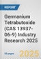 Germanium Tetrabutoxide (CAS 13937-06-9) Industry Research 2025: Global and Regional Market Trends 2019-2024 and Forecast to 2029 - Product Thumbnail Image