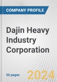 Dajin Heavy Industry Corporation Fundamental Company Report Including Financial, SWOT, Competitors and Industry Analysis- Product Image